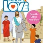 VE7910 Grow in Love 6 Pupil Book 4th Class Folens
