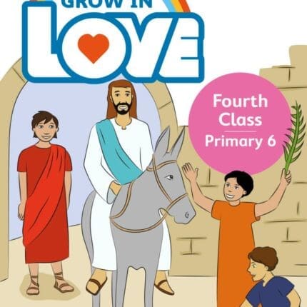 VE7910 Grow in Love 6 Pupil Book 4th Class Folens