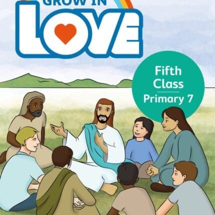 VE8467 Grow in Love 7 Pupil Book 5th Class Folens