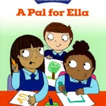 Over The Moon - A Pal for Ella - Senior Infants Fiction Reader 1