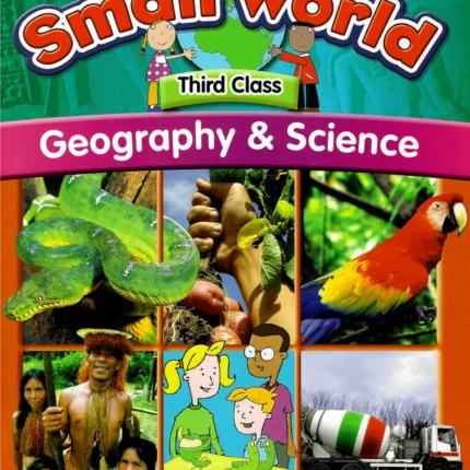 CJ Fallon 9780714419060 Small World - Geography & Science - 3rd Class